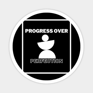 Progress Over Perfection Magnet